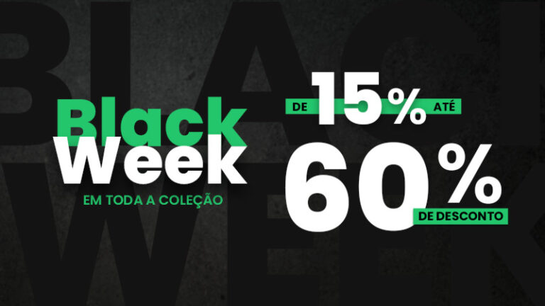 Black Week de 15% a 60% de descontos em todos os artigos.